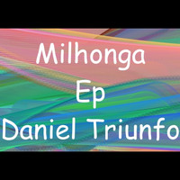 Daniel Triunfo - Milhonga
