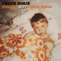 Chuck Boris - You Are Not Chuck Boris