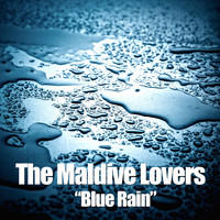 The Maldive Lovers - Blue Rain