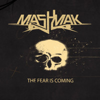 Mashmak - The Fear is Coming