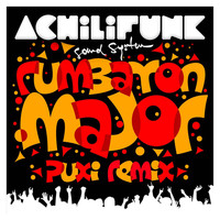 Achilifunk Sound System - Rumbaton Major (Remix Puxi)
