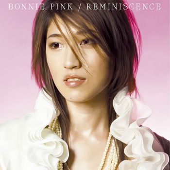 BONNIE PINK - REMINISCENCE
