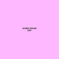 ZJEF - Sacred Feeling