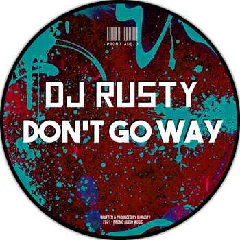 DJ Rusty - Don´t Go Way