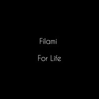 Filami - For Life (Explicit)