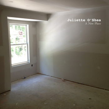 Juliette O'Shea - A New Place