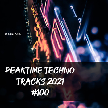 Various Artists - Peaktime Techno Tracks 2021 #100