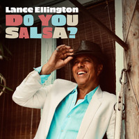 Lance Ellington - Do You Salsa?