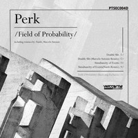 Perk - Field Of Probabilty EP