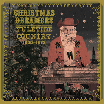 Various Artists - Christmas Dreamers: Yuletide Country (1960-1972)