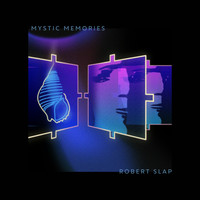Robert Slap - Mystic Memories