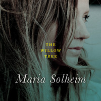 Maria Solheim - The Willow Tree