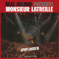 Réal Béland - Réal Béland présente Monsieur Latreille - Unplugged