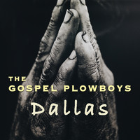 The Gospel Plowboys - Dallas