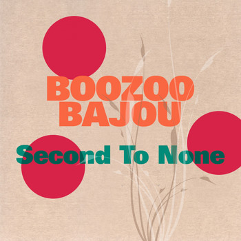 Boozoo Bajou - Second to None