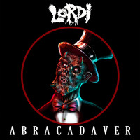 Lordi - Lordiversity - Abracadaver (Explicit)