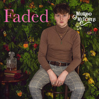 Murdo Mitchell - Faded (Explicit)