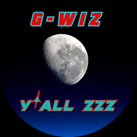 G-Wiz - Y'all Zzz