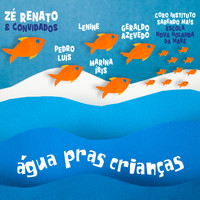 Zé Renato - Água Pras Crianças