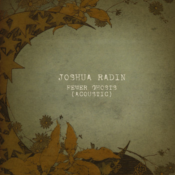 Joshua Radin - Fewer Ghosts (Acoustic)
