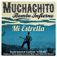 Muchachito Bombo Infierno - Mi estrella (Banda Sonora de la película “La Estrella”)