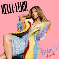 Kelli-Leigh - Feelin' U (Acoustic)
