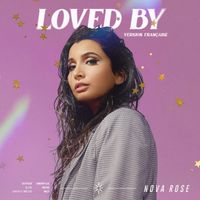 Nova Rose - Loved By (Version française)