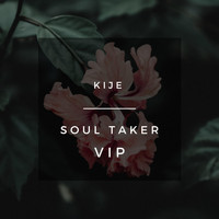 Kije - Soul Taker (VIP Edit)