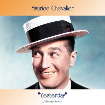 Maurice Chevalier - "Yesterday" (Remastered 2021)