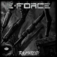 E-Force - Traumatized
