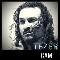 Tezer - Cam