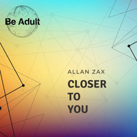 Allan Zax - Closer to You