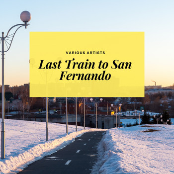 Various Artists - Last Train to San Fernando