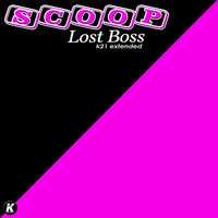 Scoop - Lost Boss (K21 Extended)
