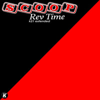 Scoop - Rev Time (K21 Extended)