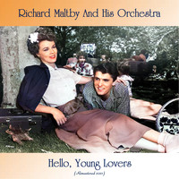 Richard Maltby and his Orchestra - Hello Young Lovers (Remastered 2021)