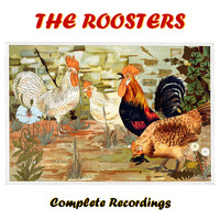 The Roosters - Complete Recordings