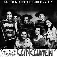 Conjunto Cuncumen - El Folklore de Chile, Vol. V