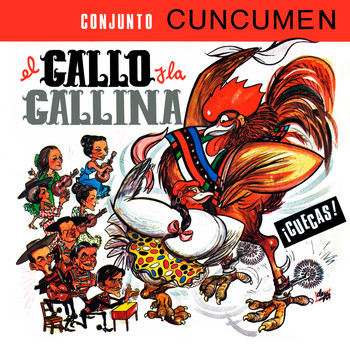 Conjunto Cuncumen - El Gallo y la Gallina (El Folklore de Chile, Vol. XVI)