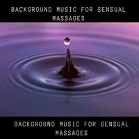 Background Music - Background Music For Sensual Massages