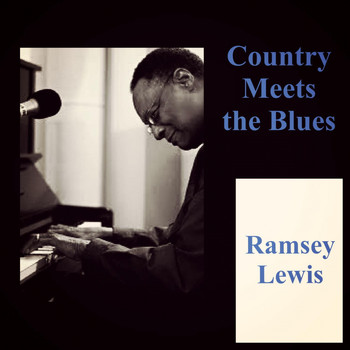 Ramsey Lewis - Country Meets the Blues