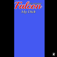 Falcon - My Dick (K21 Extended [Explicit])