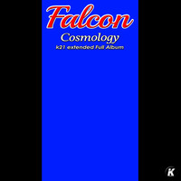 Falcon - Falcon - Cosmology K21 Extended Full Album (Explicit)
