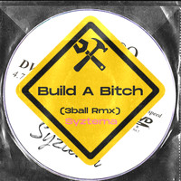 Syztema - Build a Bitch (3ball Remix [Explicit])