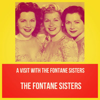 The Fontane Sisters - A Visit with the Fontane Sisters