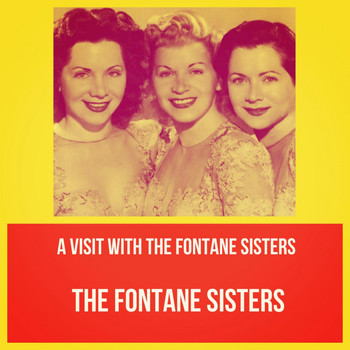 The Fontane Sisters - A Visit with the Fontane Sisters