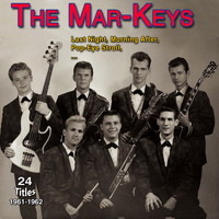 The Mar-Keys - The Mar-Keys - Last Night (24 Titles 1961-1962)