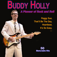 Buddy Holly - Buddy Holly - A Pioneer of Rock and Roll - Peggy Sue (50 Successes 1957-1958 [Explicit])
