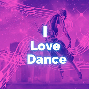 Various Artists - I Love Dance