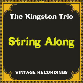 The Kingston Trio - String Along (Hq Remastered)